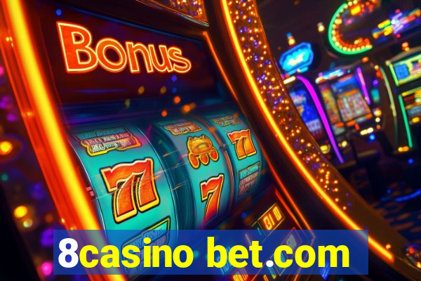 8casino bet.com