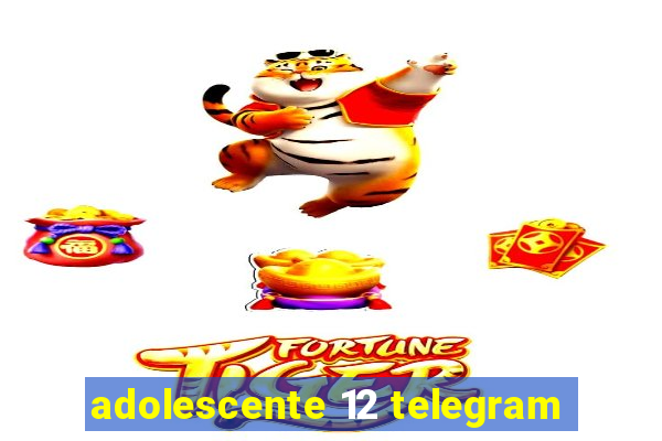 adolescente 12 telegram