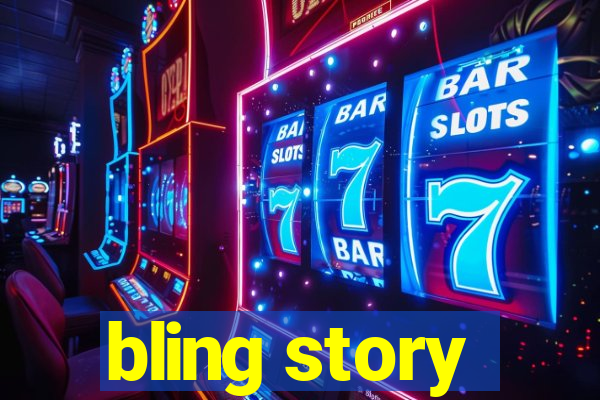 bling story