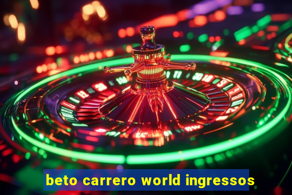 beto carrero world ingressos