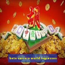 beto carrero world ingressos