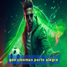 gnc cinemas porto alegre