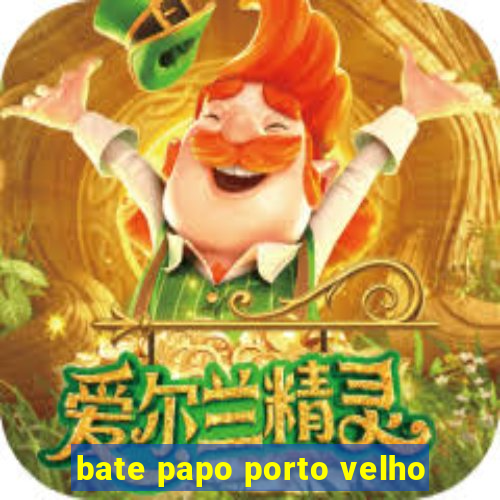 bate papo porto velho