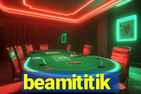 beamititik