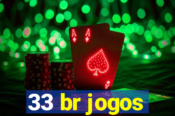 33 br jogos