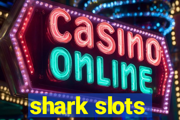 shark slots