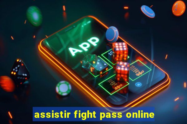 assistir fight pass online