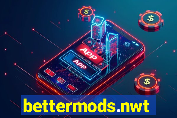 bettermods.nwt