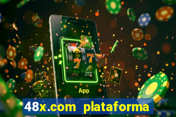 48x.com plataforma de jogos