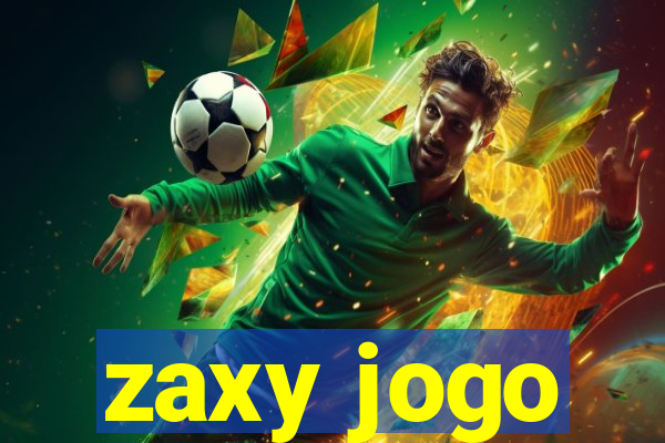 zaxy jogo