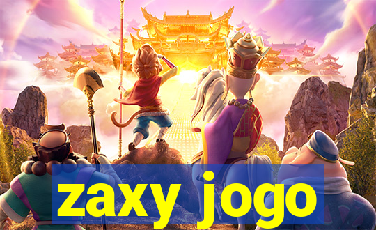 zaxy jogo