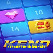 arsenal multicanais