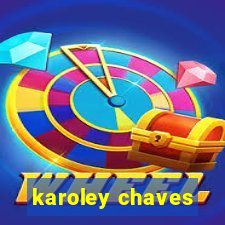 karoley chaves