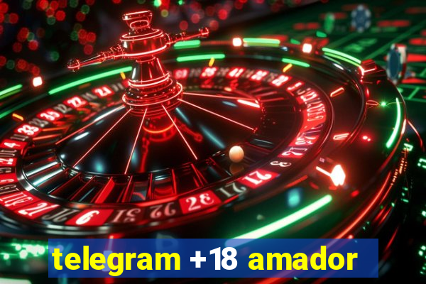 telegram +18 amador