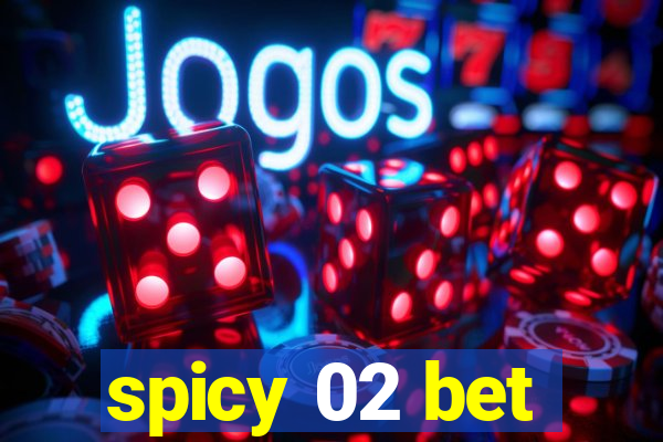 spicy 02 bet