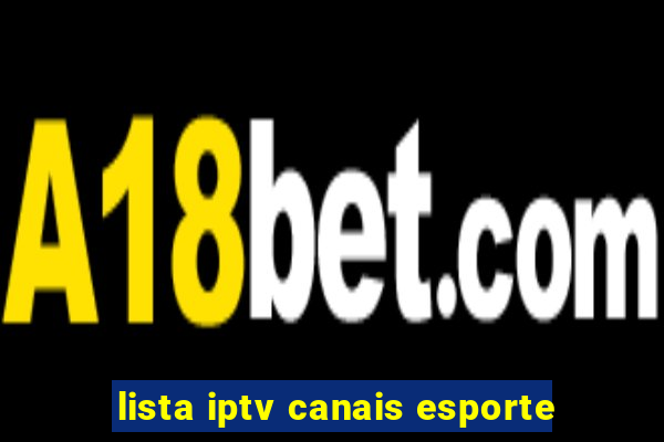 lista iptv canais esporte