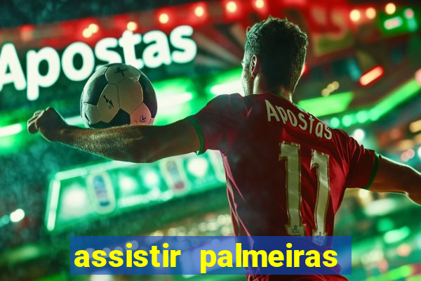 assistir palmeiras x botafogo multicanais