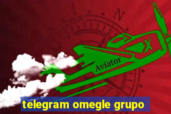 telegram omegle grupo