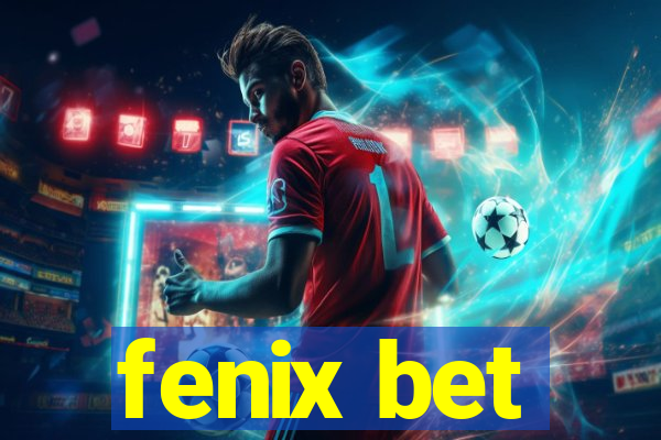 fenix bet