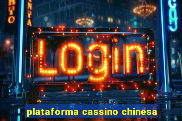 plataforma cassino chinesa