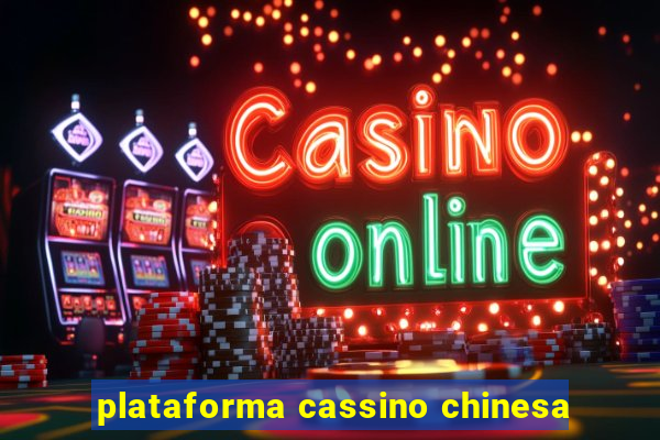 plataforma cassino chinesa