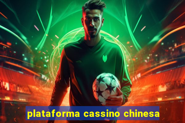 plataforma cassino chinesa