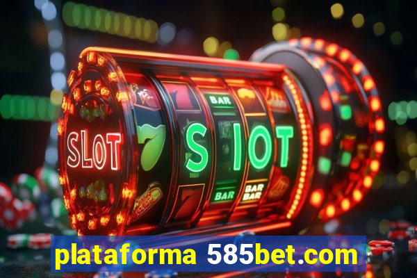 plataforma 585bet.com