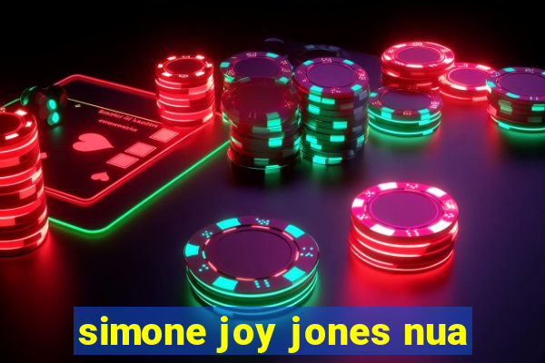 simone joy jones nua