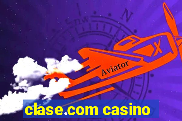 clase.com casino