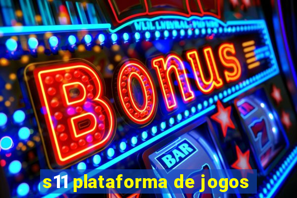 s11 plataforma de jogos