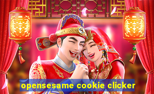 opensesame cookie clicker