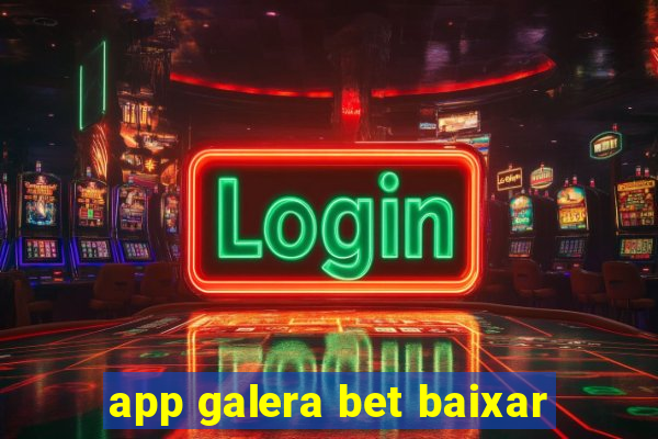 app galera bet baixar