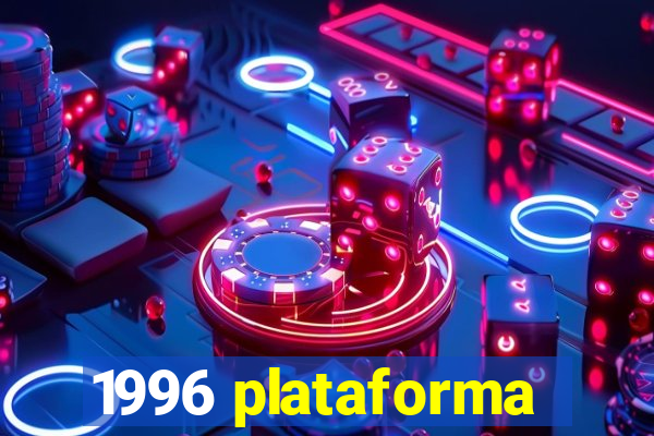 1996 plataforma