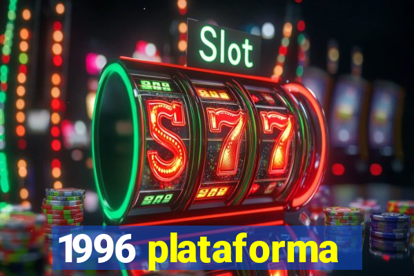 1996 plataforma