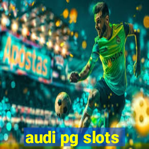 audi pg slots