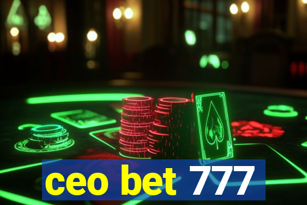 ceo bet 777