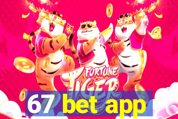 67 bet app