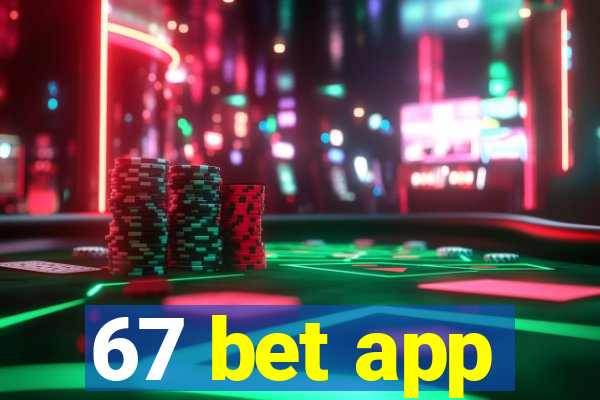 67 bet app