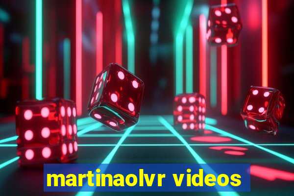 martinaolvr videos