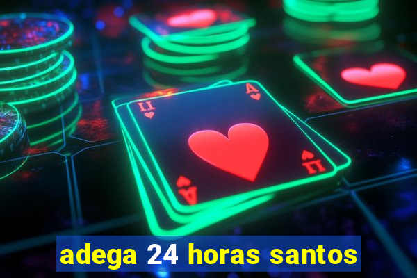 adega 24 horas santos