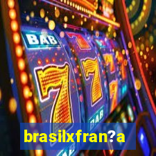 brasilxfran?a