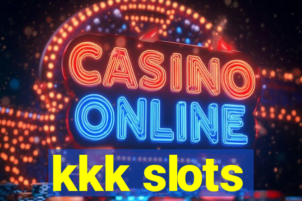 kkk slots