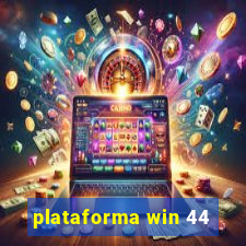 plataforma win 44