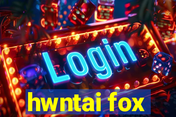 hwntai fox