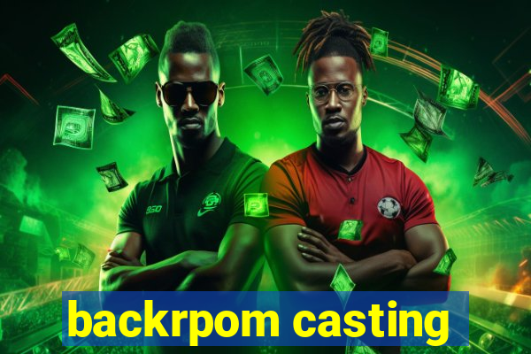 backrpom casting