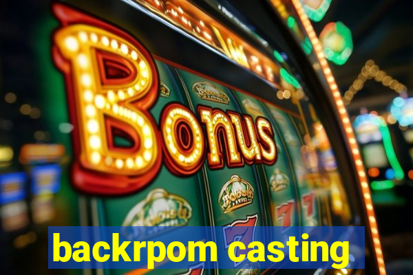 backrpom casting