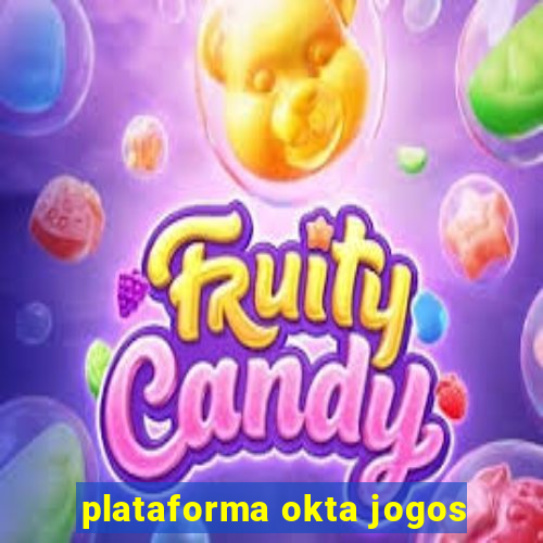 plataforma okta jogos