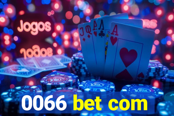 0066 bet com