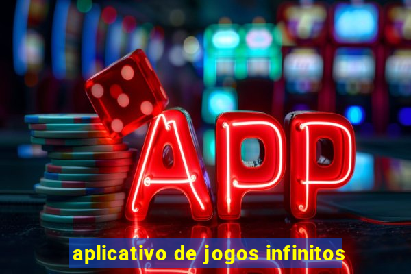 aplicativo de jogos infinitos