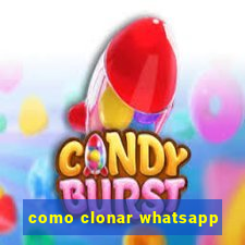 como clonar whatsapp